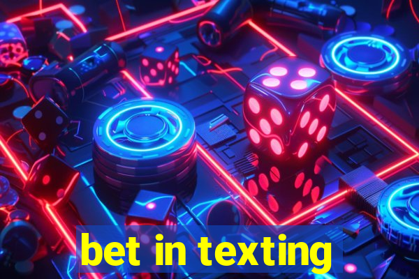 bet in texting