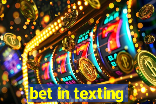 bet in texting