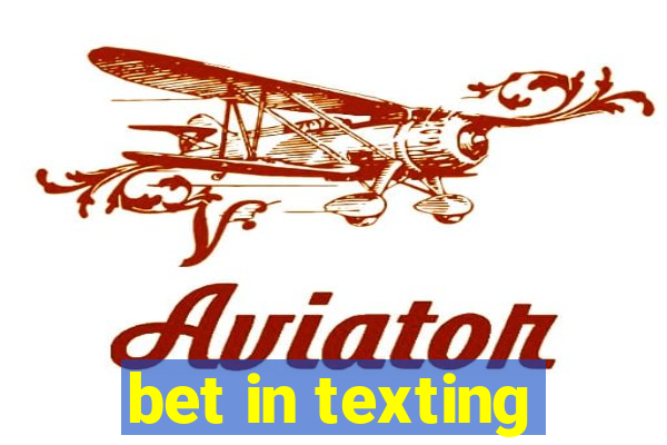 bet in texting