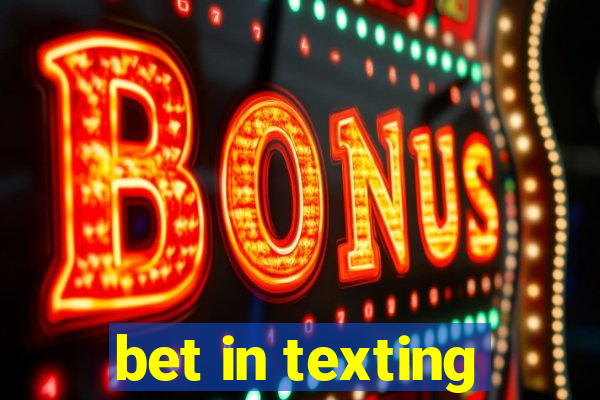 bet in texting