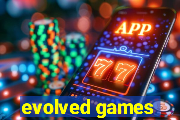 evolved games