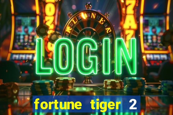 fortune tiger 2 demo free