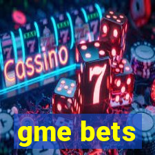 gme bets