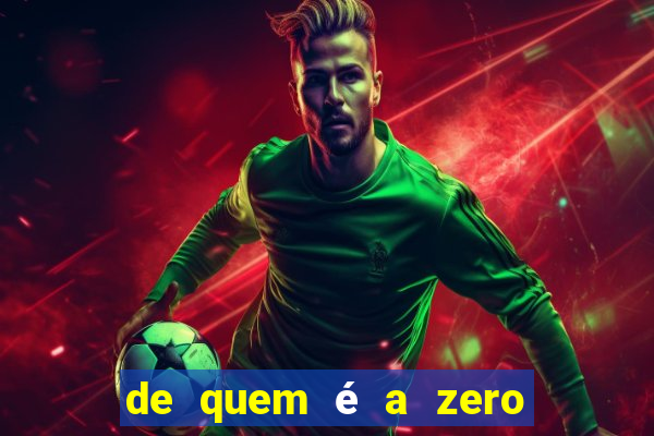 de quem é a zero um bet