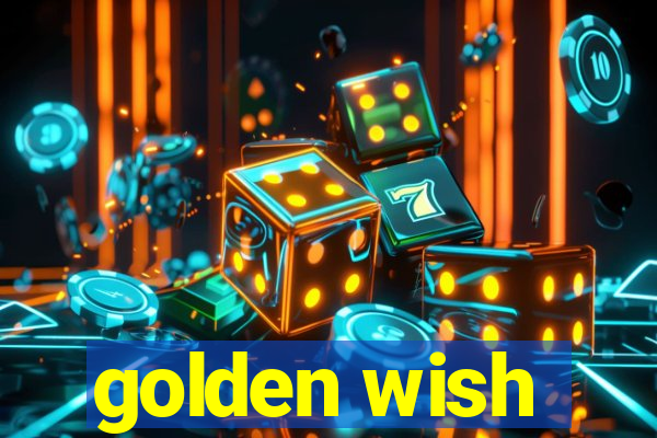 golden wish