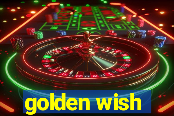 golden wish