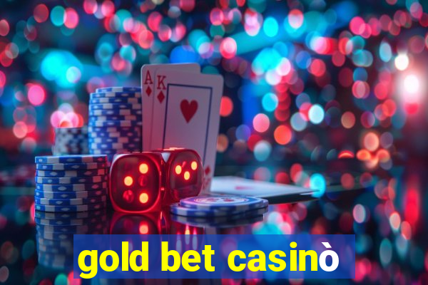 gold bet casinò