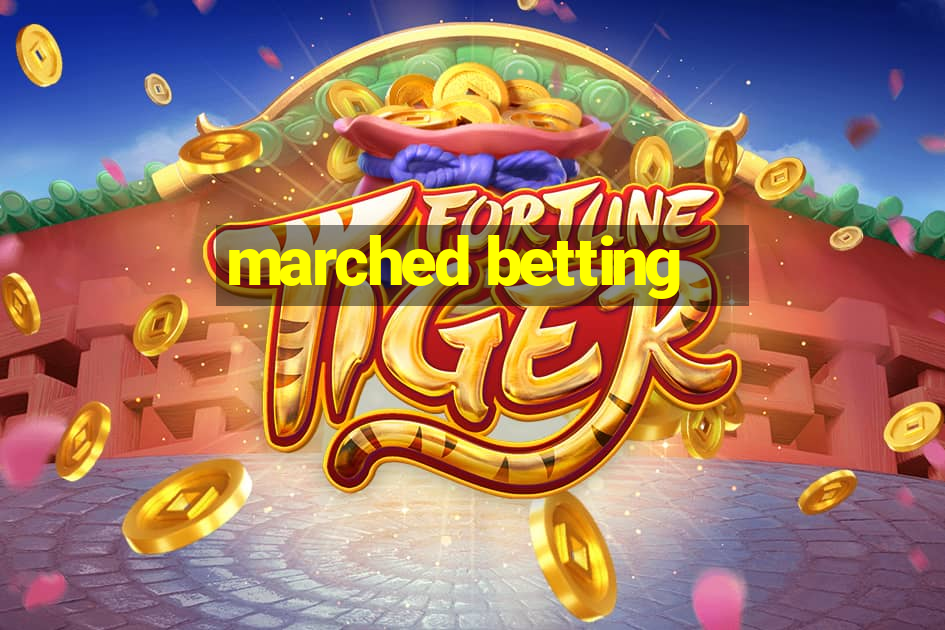 marched betting