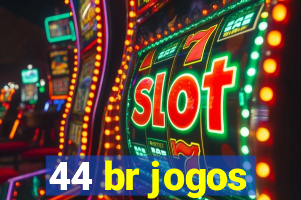 44 br jogos