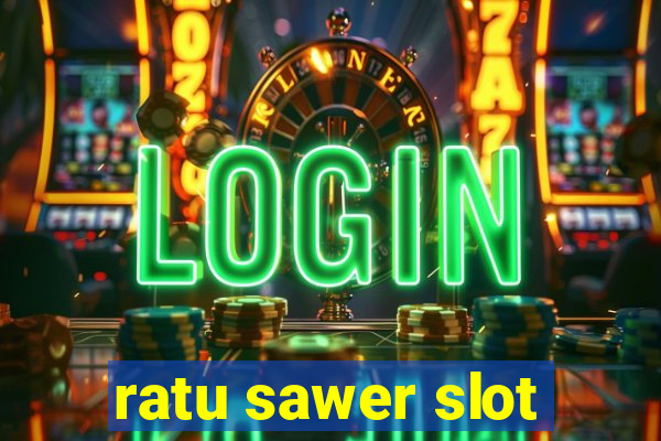 ratu sawer slot