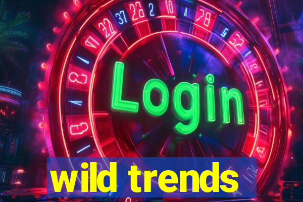 wild trends