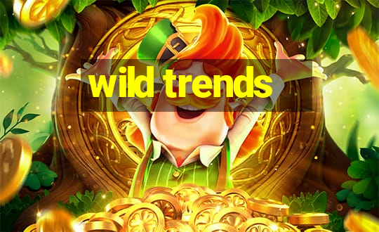 wild trends