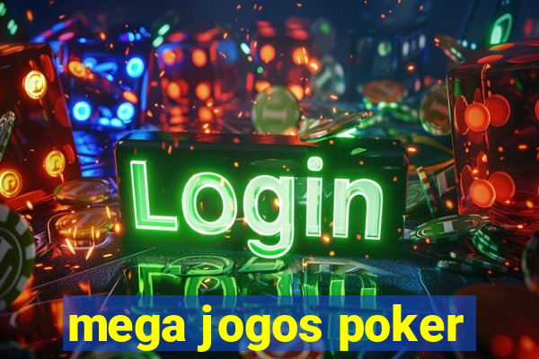 mega jogos poker