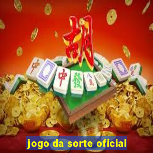 jogo da sorte oficial