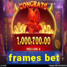 frames bet