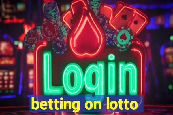 betting on lotto