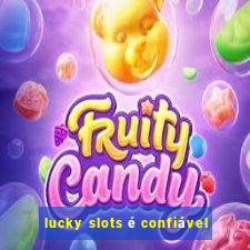 lucky slots é confiável