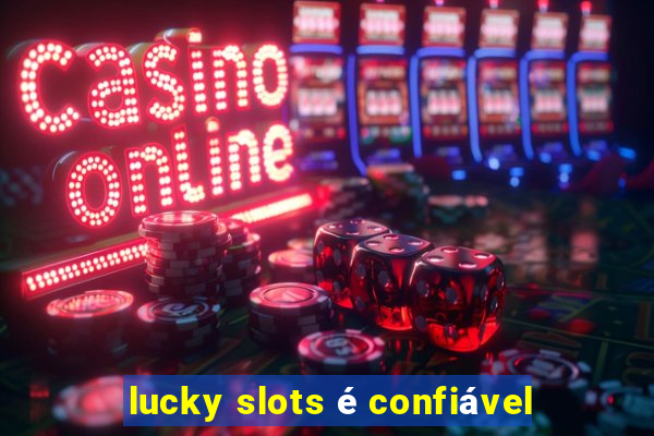 lucky slots é confiável