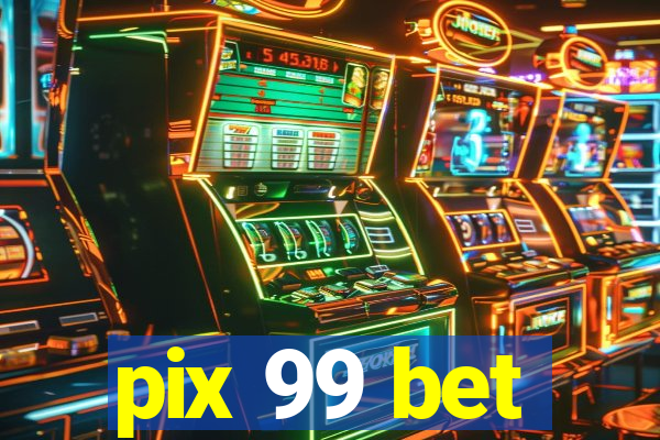 pix 99 bet