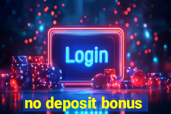 no deposit bonus