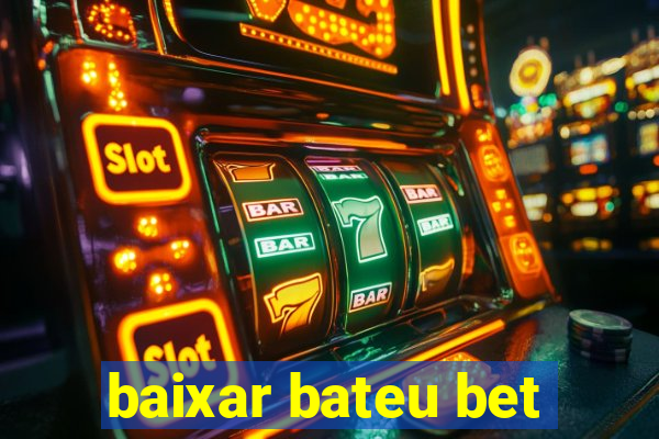 baixar bateu bet