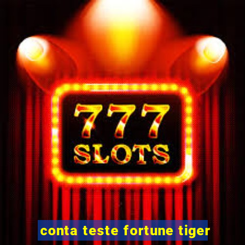 conta teste fortune tiger