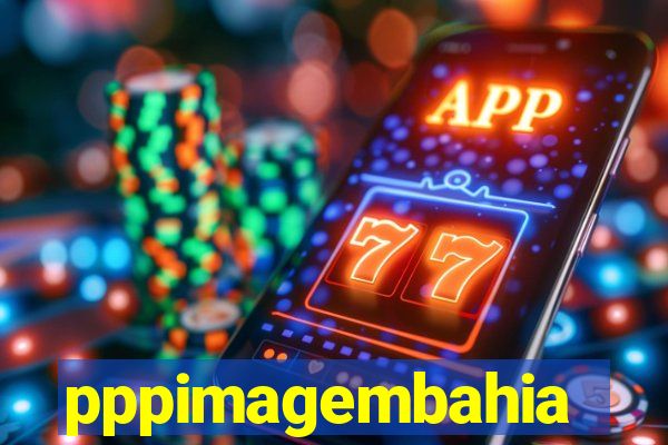 pppimagembahia