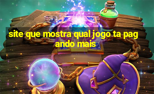 site que mostra qual jogo ta pagando mais