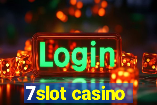 7slot casino