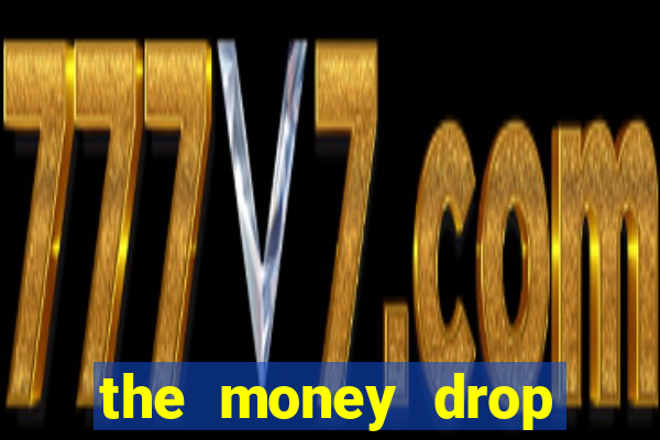 the money drop live casino