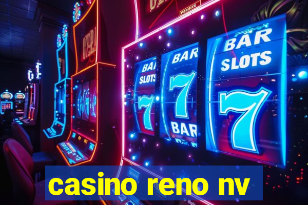 casino reno nv