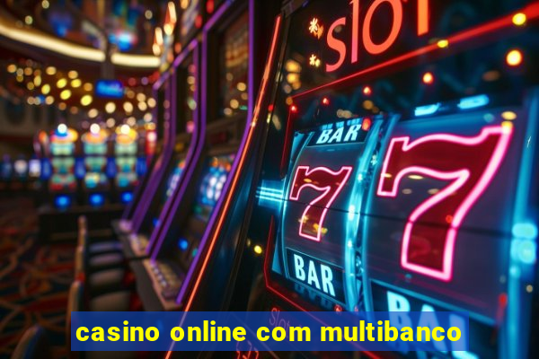 casino online com multibanco