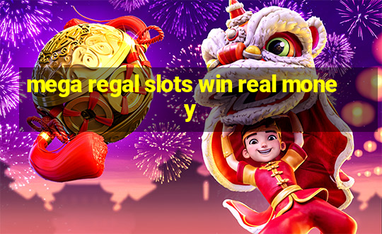 mega regal slots win real money