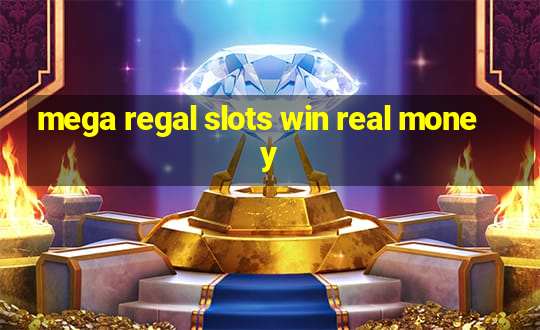 mega regal slots win real money