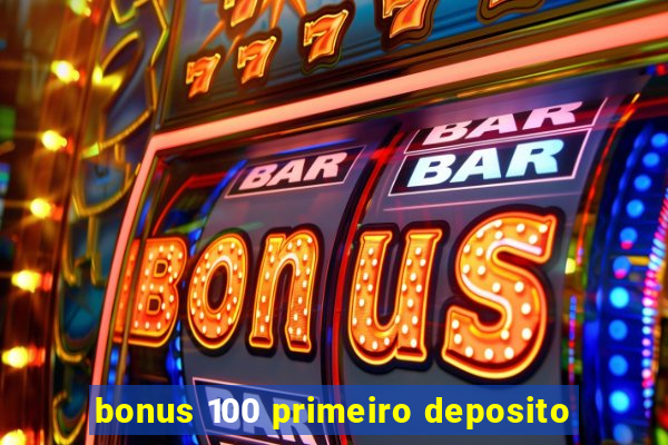 bonus 100 primeiro deposito