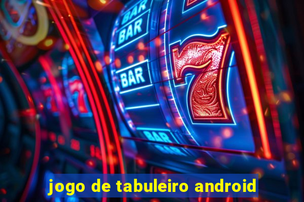 jogo de tabuleiro android