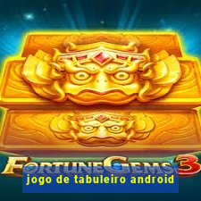 jogo de tabuleiro android