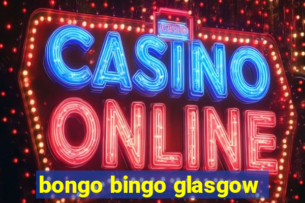 bongo bingo glasgow