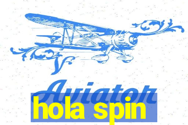 hola spin