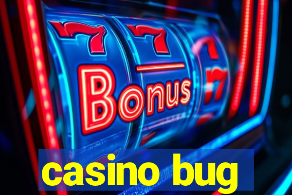 casino bug