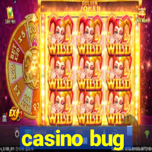 casino bug