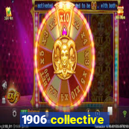 1906 collective