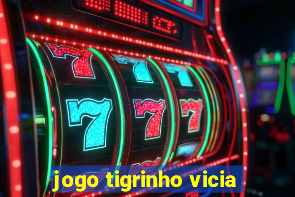 jogo tigrinho vicia