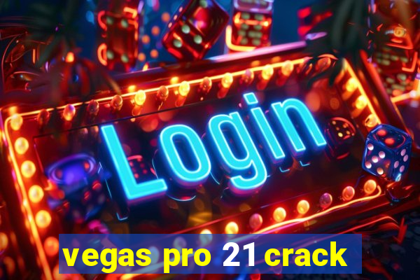 vegas pro 21 crack