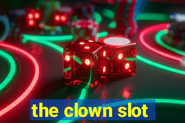 the clown slot