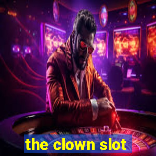 the clown slot