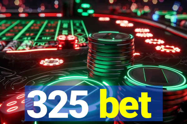 325 bet