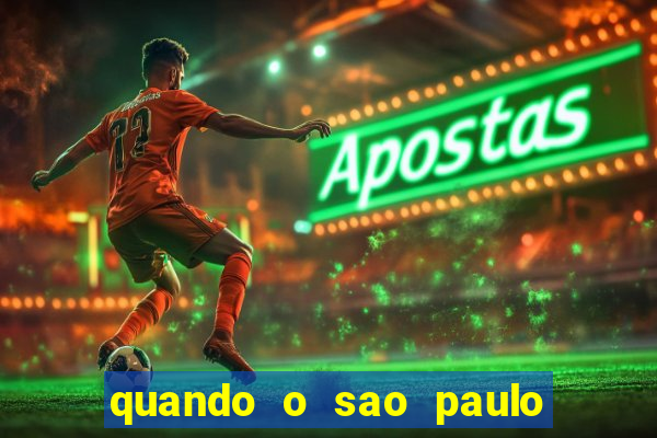 quando o sao paulo vai jogar