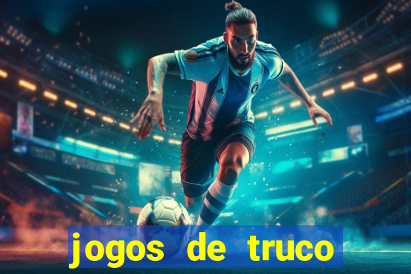 jogos de truco online que ganha dinheiro