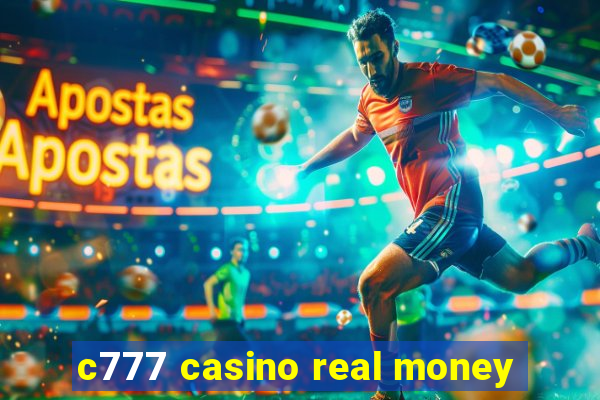 c777 casino real money